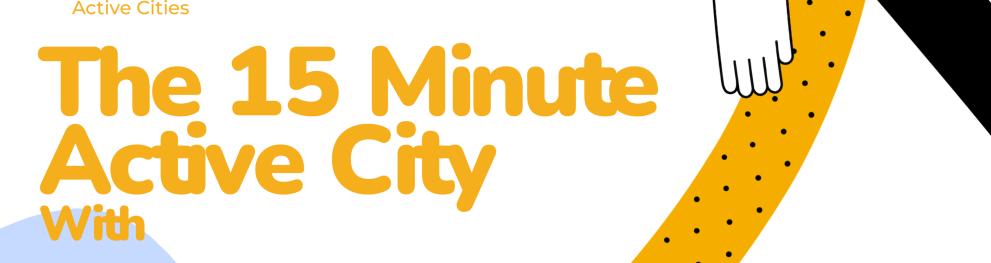 The 15 Minute Active City